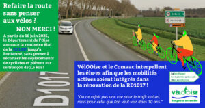 L'image présente une photo de la route départementale 1017 entre La Chapelle-en-Serval et Pontarmé, avec un dessin de trois cyclistes sur le côté. Deux cadres colorés rappellent les informations de notre communiqué de presse sur l'absence d'aménagement cyclable sur la RD, même après une rénovation prévue.
